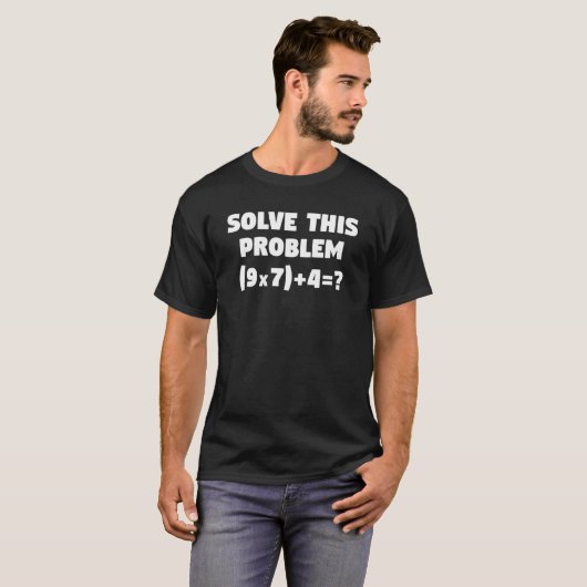 T-shirt Résoudre Ce Problème (9X7)+4=67 Enseignant En Math (Devant entier)
