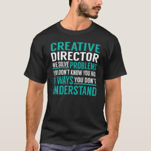 T-shirt Résoudre des problèmes par un directeur créatif