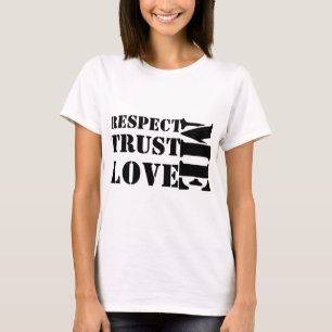 T-shirt respect me love me trust me