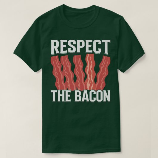 T-shirt Respect the Bacon - Funny Pork Pig Meat Grilling B (Design devant)