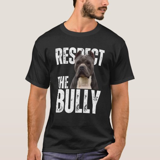 T-shirt Respect The Bully Sarcastic American Bully Dog (Devant)