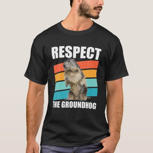 T-shirt Respect The Groundhog Woodchuck Groundhog Day Gift (Devant)
