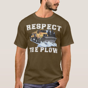 T-shirt Respect The Plow Truck Driver Snowplow 