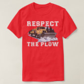 T-shirt Respect The Plow Truck Driver Snowplow 514 (Design devant)