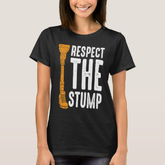 T-shirt Respectez la prothèse de la jambe de la souche