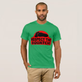 T-shirt RESPECTEZ LE SQUATCH !  Ressemblez à un PRO en (Devant entier)