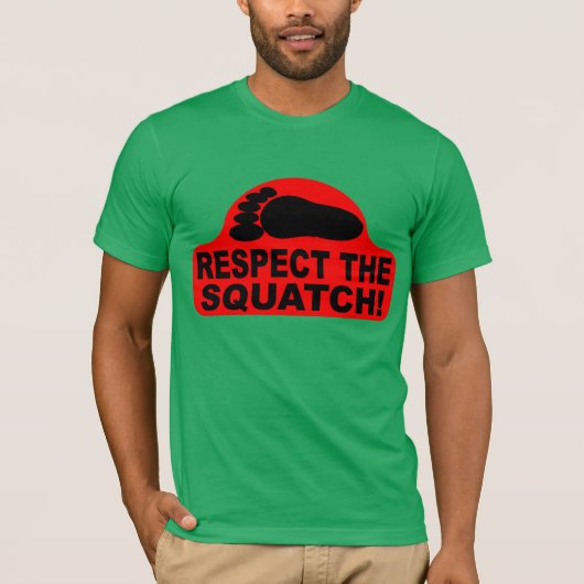 T-shirt RESPECTEZ LE SQUATCH !  Ressemblez à un PRO en (Devant)