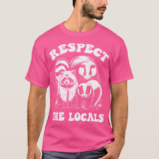 T-shirt Respectez Les Locaux Opossum Skunk Raccoon Funny R