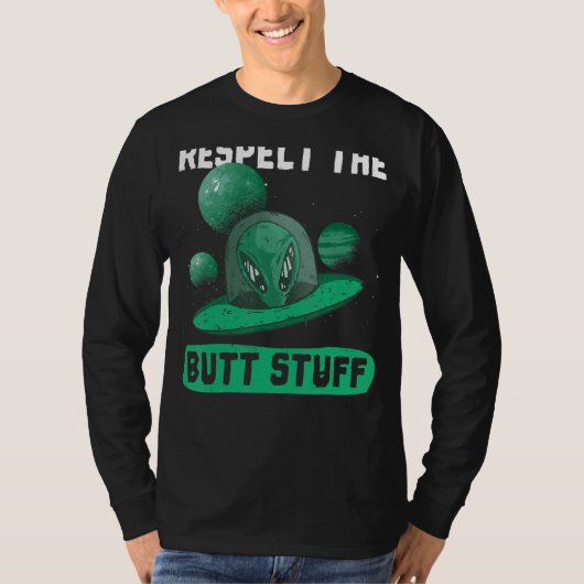 T-shirt Respectez L'Espace De Design Butt Stuff Pour Alien (Devant)