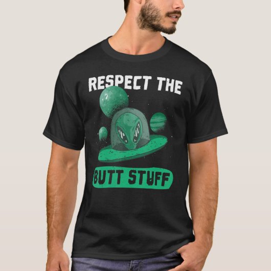 T-shirt Respectez L'Espace De Design Butt Stuff Pour Alien (Devant)