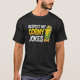 T-shirt Respectez mes blagues de maïs Pun pour un cultivat