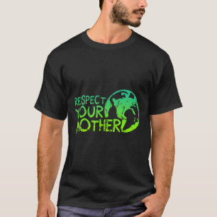 T-shirt Respectez Votre Mère, Terre, Nature, De l'environn