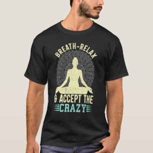 T-shirt Respiration Relax Accepter Crazy Yoga
