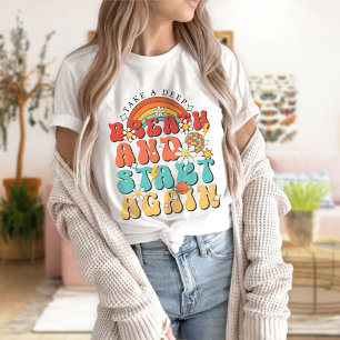 T-shirt Respire Profondément Et Commence À Nouveau