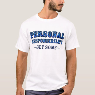 T-shirt Responsabilité personnelle - en obtenez