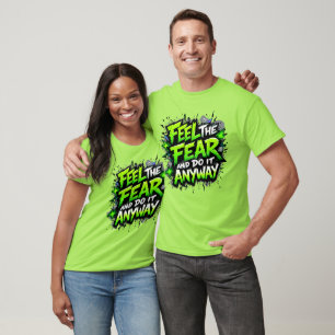 T-shirt Ressentez la peur et le faire de toute façon