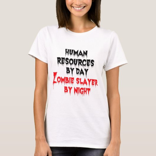 T-shirt Ressources humaines par jour Zombie Slayer par nui (Devant)
