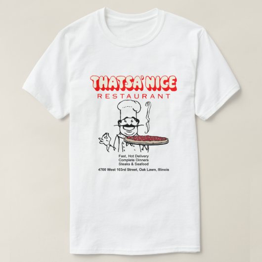 T-shirt Restaurant Thatsa' Nice, Pelouse de chêne, Illinoi (Design devant)