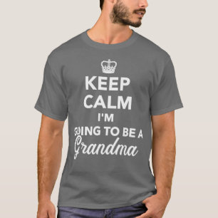 T-shirt Reste calme Je vais être grand-mère