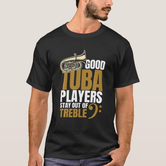 T-shirt Reste En Dehors De La Tremble | Tuba Player Instru (Devant)