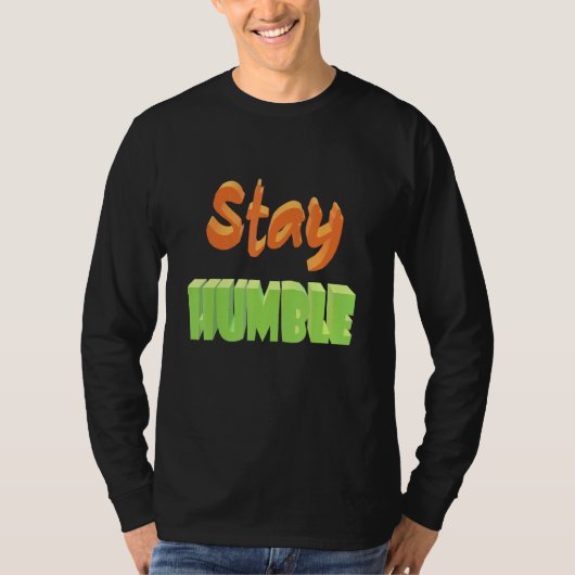 T-shirt Reste humble (Devant)