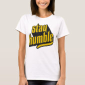 T-shirt Reste humble (Devant)