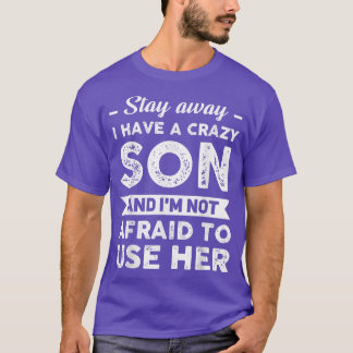 T-shirt Reste loin J'ai un fils fou petite-fille 