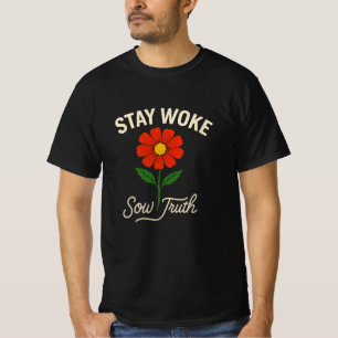 T-shirt Reste Woke. Sow Truth.