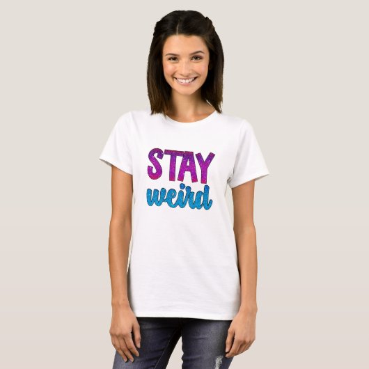 T-shirt Rester bizarre texte simple de parties scintillant (Devant entier)
