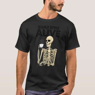 T-shirt Rester en vie Café Caféine Femmes Caféine Skelet C