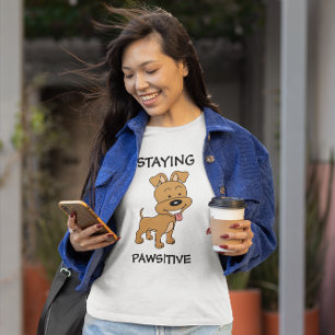 T-shirt Rester Pawsitive mignonne chiot drôle Chien jeu T-