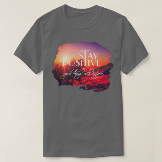 T-shirt Rester positif Motivation citations de la vie Moti (Design devant)