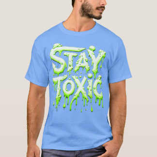 T-shirt Rester toxique
