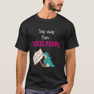T-shirt Restez À L'Écart Des Personnes Toxiques