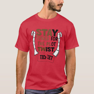 T-shirt Restez à l'écoute pour le twist de l'intrigue fill