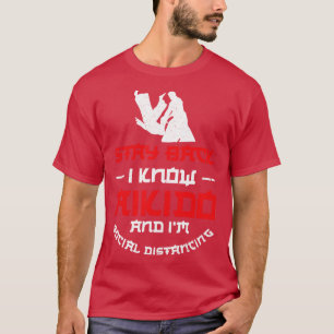 T-shirt Restez À L'Époque Je Connais L'Aikido Et Je Connai