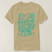 T-shirt Restez à proximité pour vous sentir en vie (Design devant)