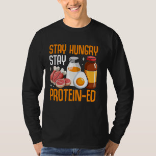 T-shirt Restez affamé Restez Protéin-ed Poids Lifting
