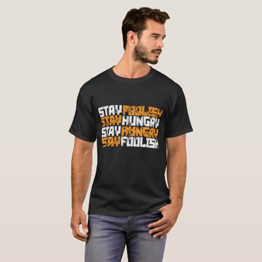 T-shirt Restez affamés, restez fous (Devant entier)