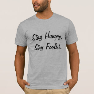 T-shirt Restez affamés, restez fous