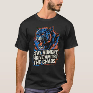 T-shirt Restez affamésTigreEmbrassezLa Bête Chaos Motivati