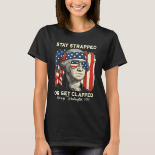 T-shirt Restez Armé Ou Vous Ferez Tiré George Washington 4