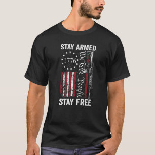 T-shirt Restez armé, restez libre  Pro-arme 2e amendement 