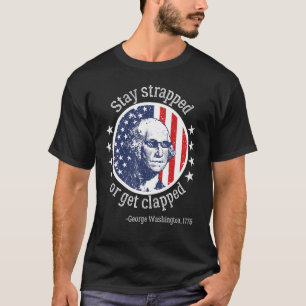 T-shirt Restez armés ou prenez une raclée George Washingt