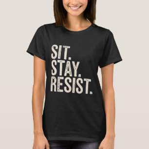 T-shirt Restez assis Résistez aux chiens Amoureux du plais