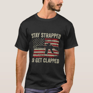 T-shirt Restez Attaché Ou Restez Clappé - Ar15 Drapeau Usa