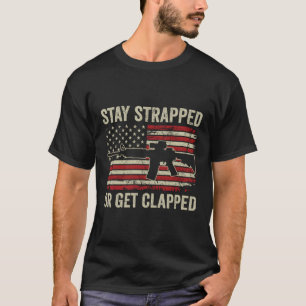 T-shirt Restez Attaché Ou Restez Clappé - Ar15 Drapeau Usa