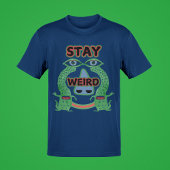T-shirt Restez bizarre Amusant Alien Monster Guy Hilarious