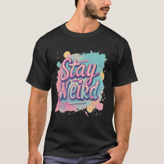 T-shirt Restez bizarre Neon Graphic Design