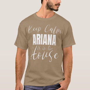 T-shirt Restez Calme Ariana Est Dans La Maison Ariana